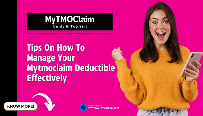 Tips On How To Manage Your Mytmoclaim Deductible Effectively